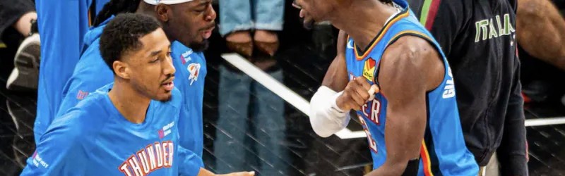 多多28官网-切特谈SGA：只要他站上赛场，就能带动全队所有人变得更强